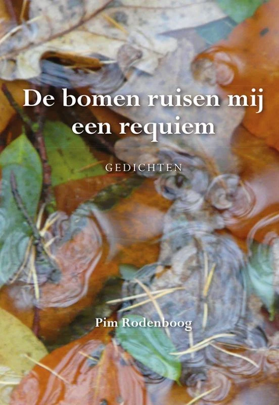 De bomen ruisen mij een requiem – Pim Rodenboog – boek cover