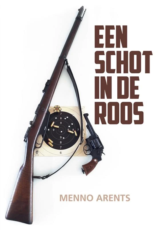 Een schot in de roos – Menno Arents – boek cover