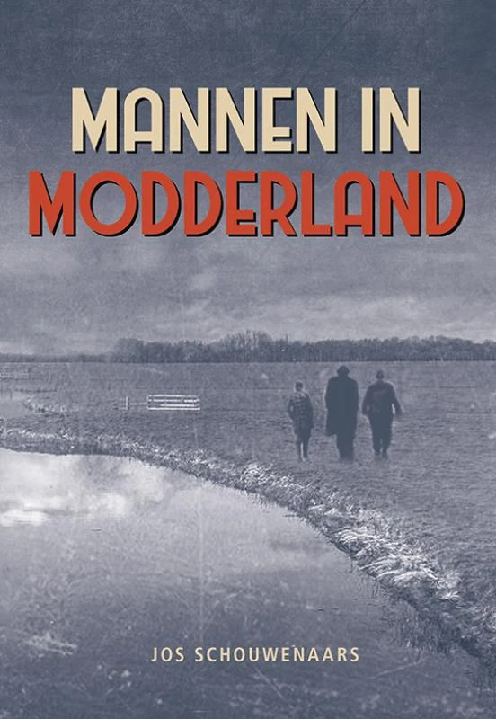 Mannen in modderland – Jos Schouwenaars – boek cover