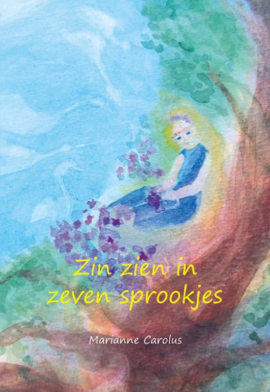 Zin zien in zeven sprookjes – Marianne Carolus – boek cover
