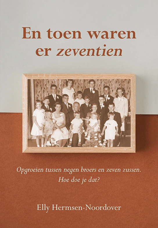 En toen waren er zeventien – Elly Hermsen-Noordover – boek cover