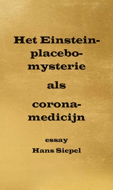 Het Einstein-placebo-mysterie als corona-medicijn – Hans Siepel – boek cover