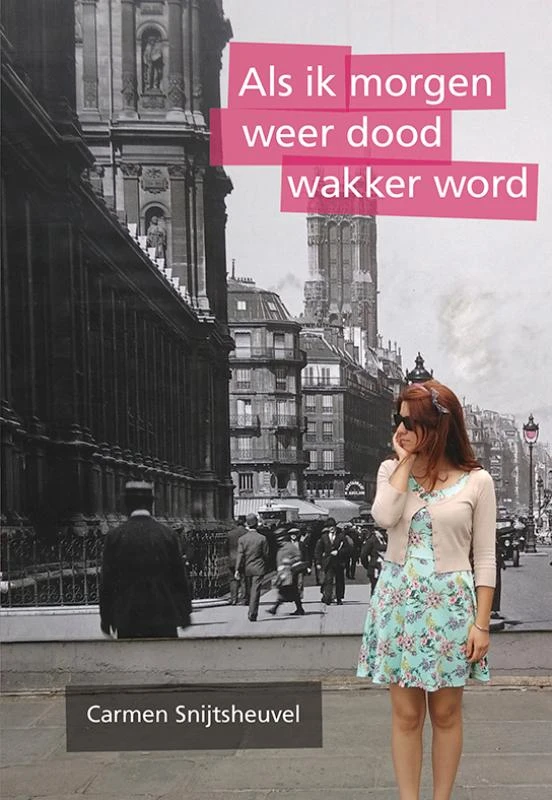 Als ik morgen weer dood wakker word – Carmen Snijtsheuvel – boek cover