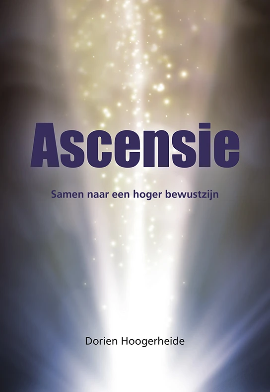 Ascensie - Samen naar een hoger bewustzijn – Dorien Hoogerheide – boek cover