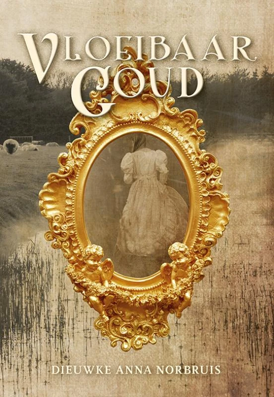 Vloeibaar goud – Dieuwke Anna Norbruis – boek cover