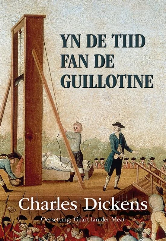 Yn de tiid fan de guillotine – Charles Dickens – boek cover