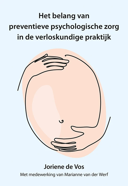 Het belang van preventieve psychologische zorg in de verloskundige praktijk – Joriene de Vos – boek cover