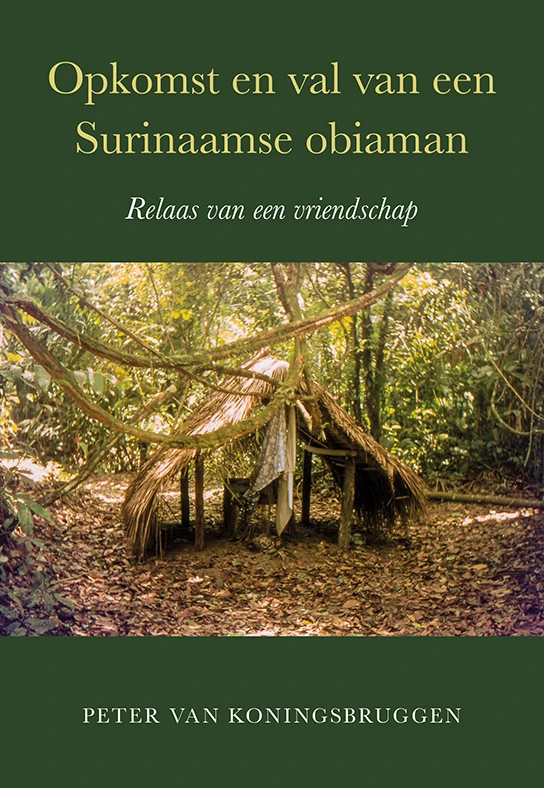 Opkomst en val van een Surinaamse obiaman – Peter van Koningsbruggen – boek cover