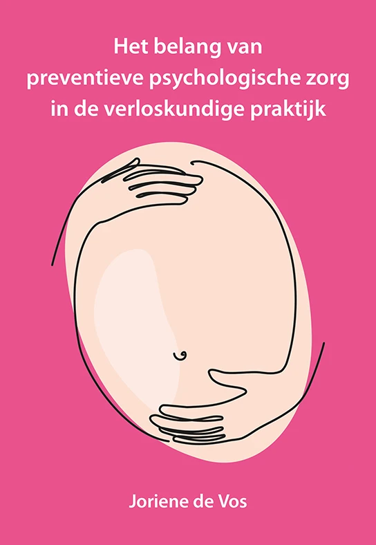 Het belang van preventieve psychologische zorg in de verloskundige praktijk – Joriene de Vos – boek cover