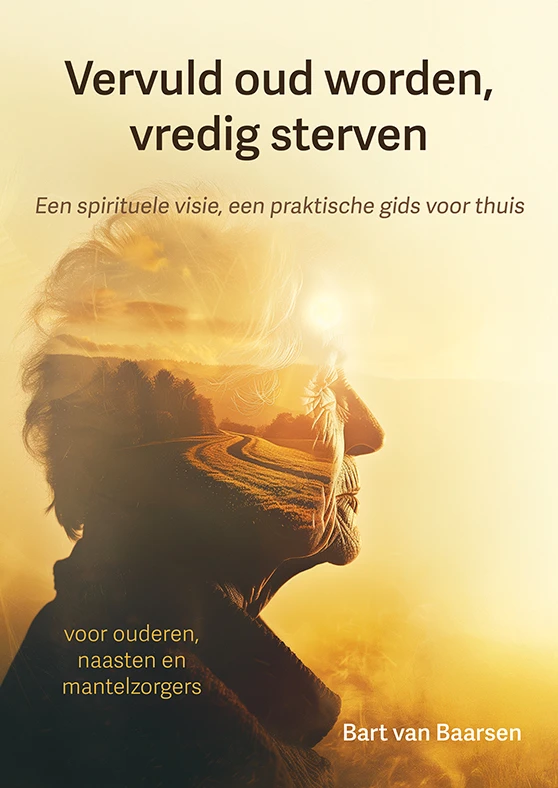 Vervuld oud worden, vredig sterven – Bart van Baarsen – boek cover