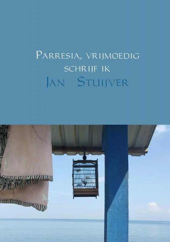Parresia, vrijmoedig schrijf ik – Jan Stuijver – boek cover