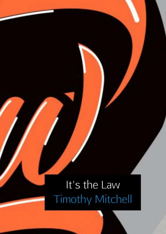 It's the Law – Timothy Mitchell – boek cover