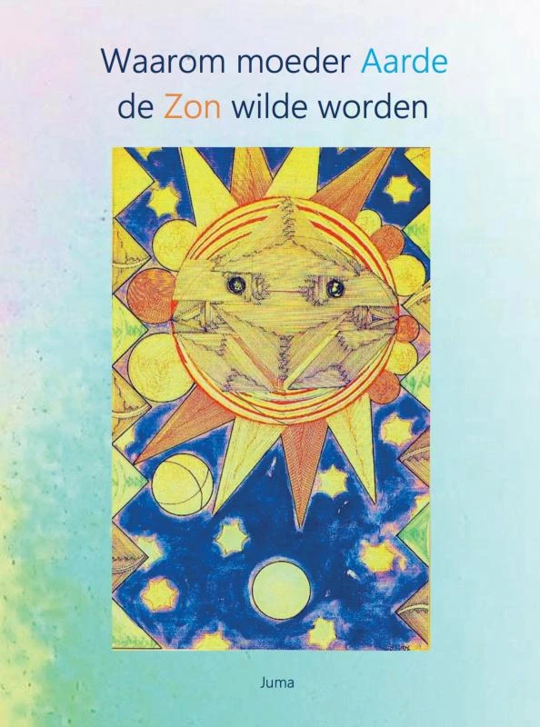 Waarom moeder Aarde de Zon wilde worden – Juma Rath – boek cover