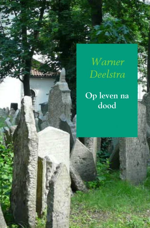 Op leven na dood – Warner Deelstra – boek cover