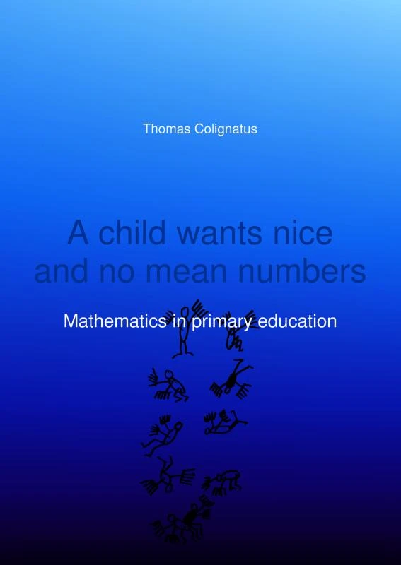 A child wants nice and no mean numbers – Thomas Colignatus – boek cover