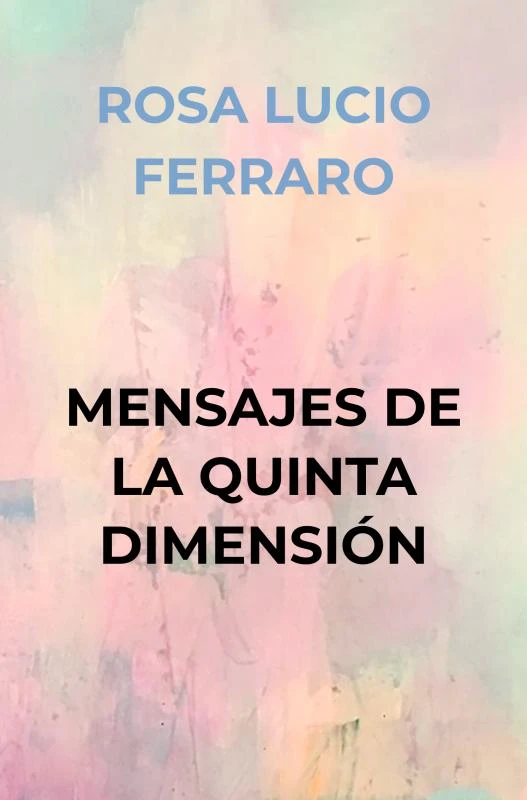 MENSAJES DE LA QUINTA DIMENSIÓN – ROSA LUCIO FERRARO – boek cover