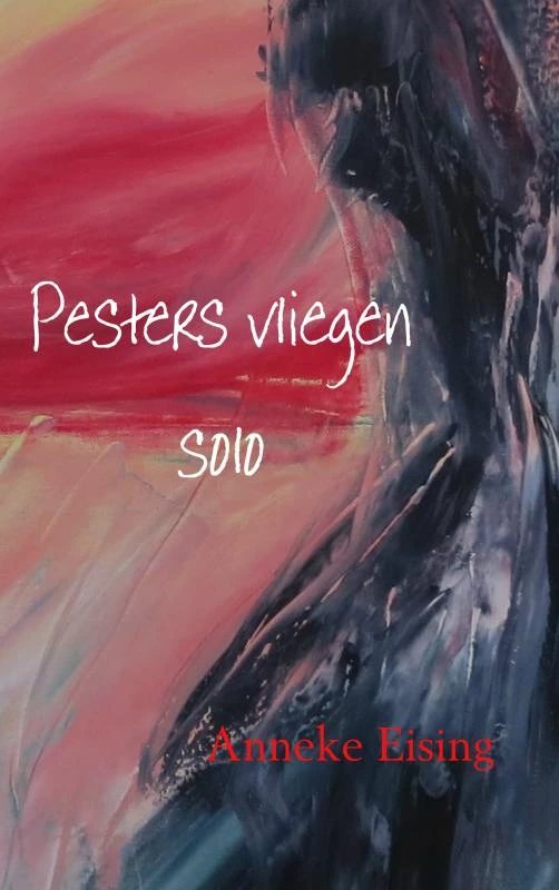Pesters vliegen solo – Anneke Eising – boek cover