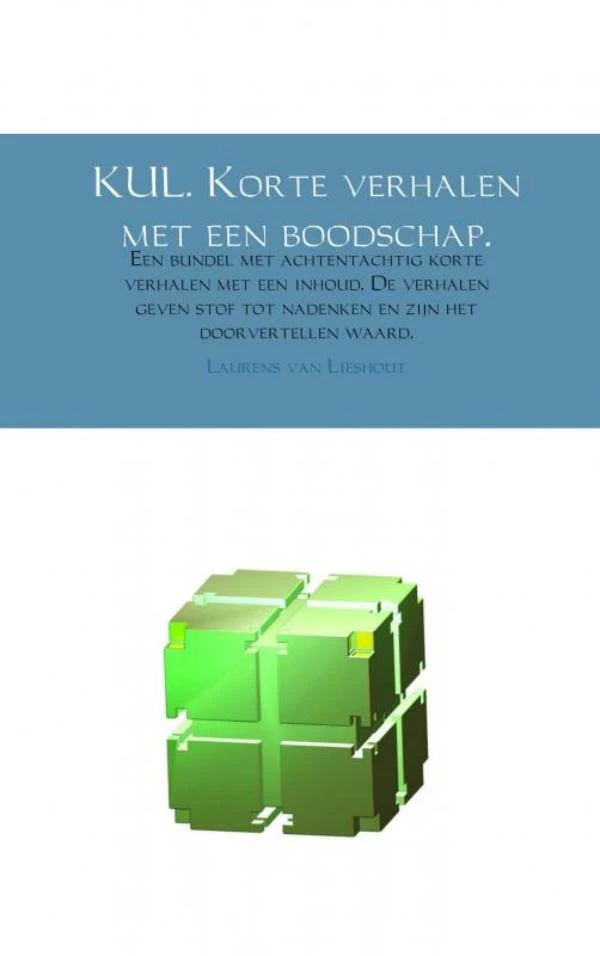 KUL. Korte verhalen met een boodschap. – Laurens Van Lieshout – boek cover