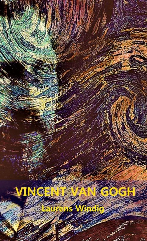 VINCENT VAN GOGH – Laurens Windig – boek cover