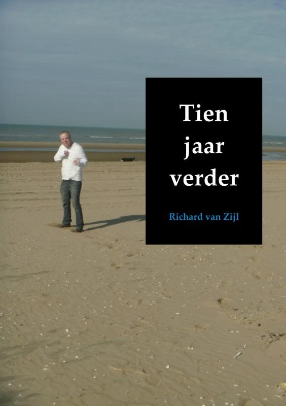 Tien jaar verder – Richard Van Zijl – boek cover