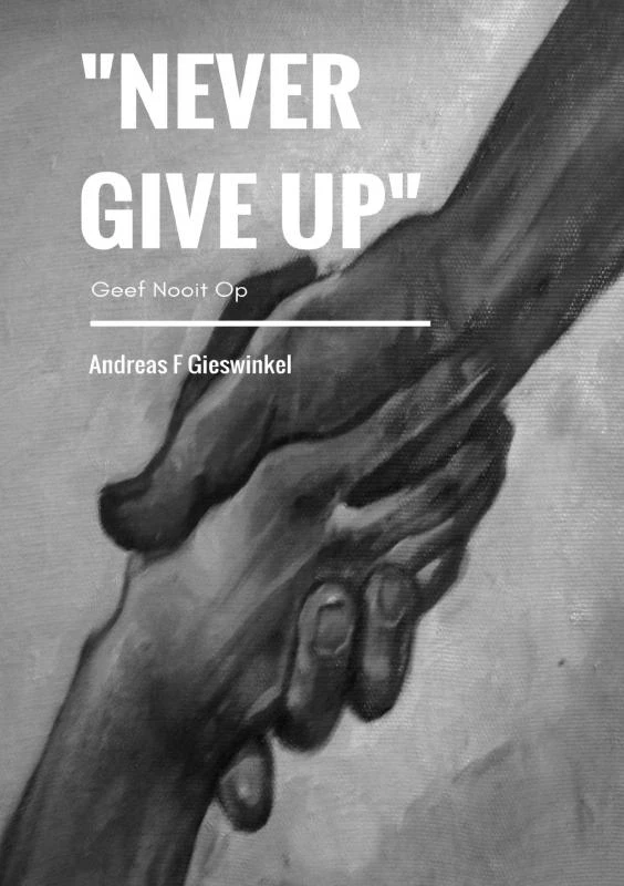 "Never Give Up" – Andreas F Gieswinkel – boek cover