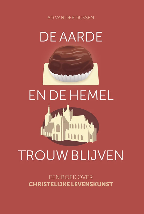 De aarde en de hemel trouw blijven ā Ad van der Dussen ā boek cover