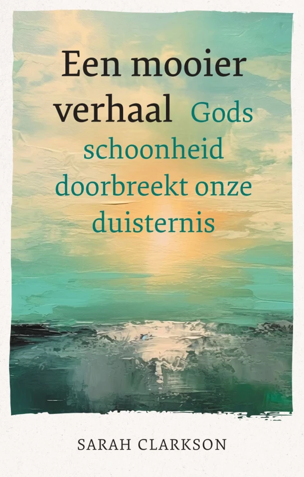 Een mooier verhaal – Sarah Clarkson – boek cover