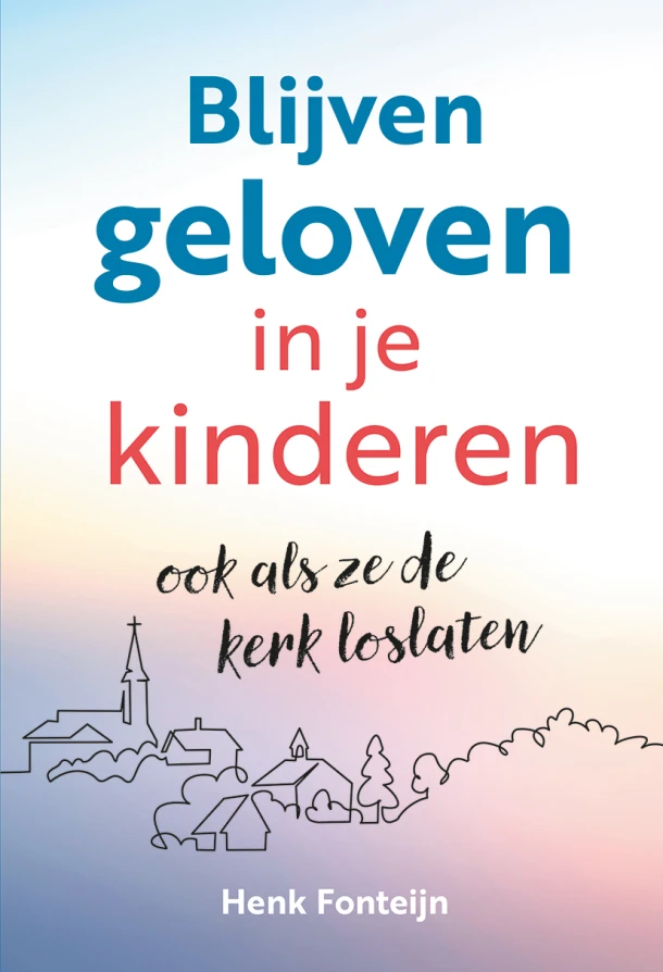 Blijven geloven in je kinderen – Henk Fonteijn – boek cover