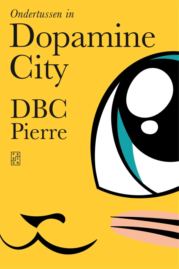 Ondertussen in Dopamine City – Dbc Pierre – boek cover