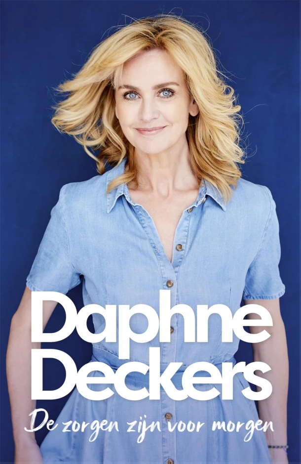 De zorgen zijn voor morgen – Daphne Deckers – boek cover