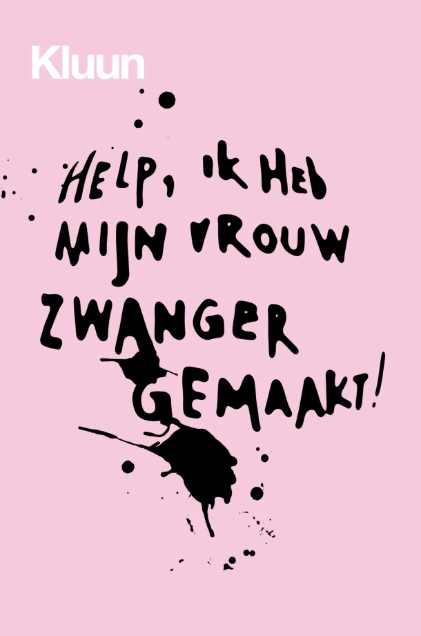 Help, ik heb mijn vrouw zwanger gemaakt! – Kluun – boek cover