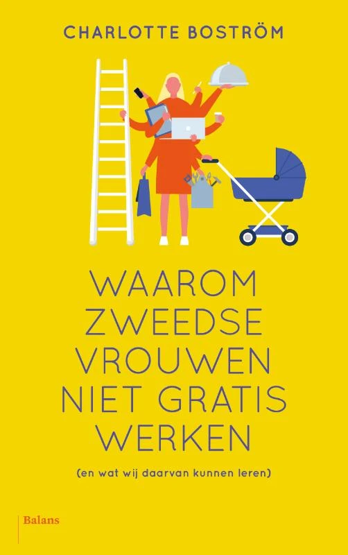 Waarom Zweedse vrouwen niet gratis werken – Charlotte Boström – boek cover