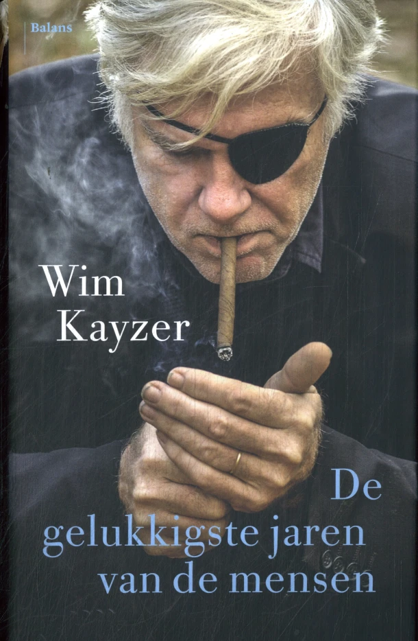 De gelukkigste jaren van de mensen – Wim Kayzer – boek cover