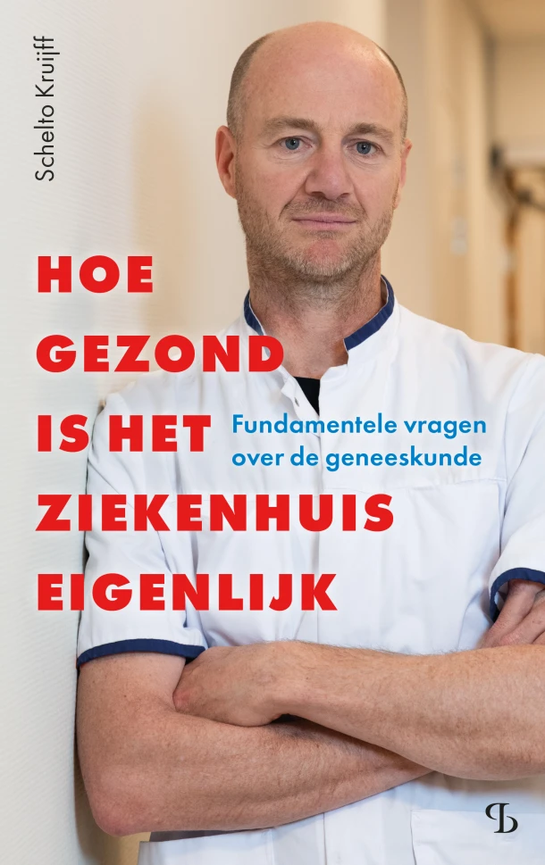 Hoe gezond is het ziekenhuis eigenlijk – Schelto Kruijff – boek cover