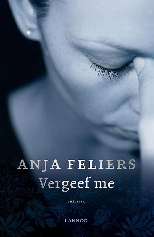 Vergeef me – Anja Feliers – boek cover