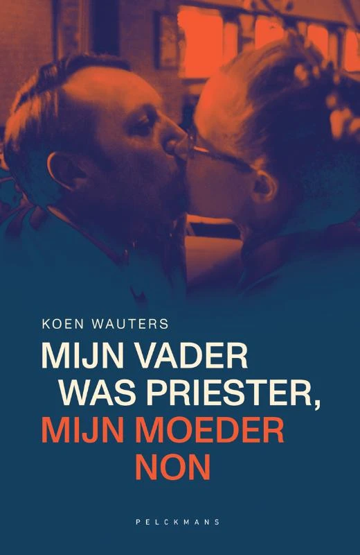 Mijn vader was priester, mijn moeder non – Koen Wauters – boek cover