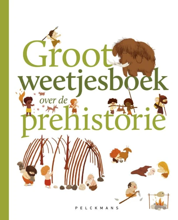 Groot weetjesboek over de prehistorie – Cécile Benoist – boek cover
