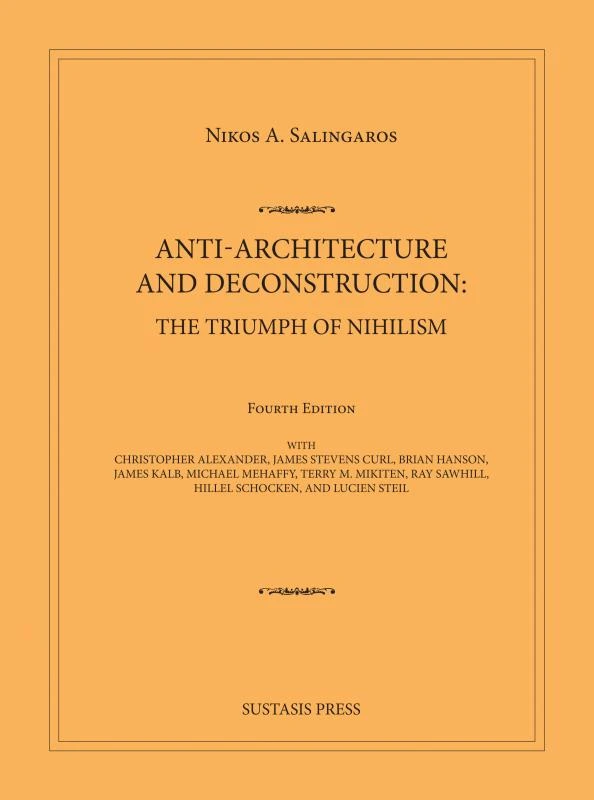 Anti-Architecture and Deconstruction: The Triumph of Nihilism – Nikos A. Salingaros – boek cover