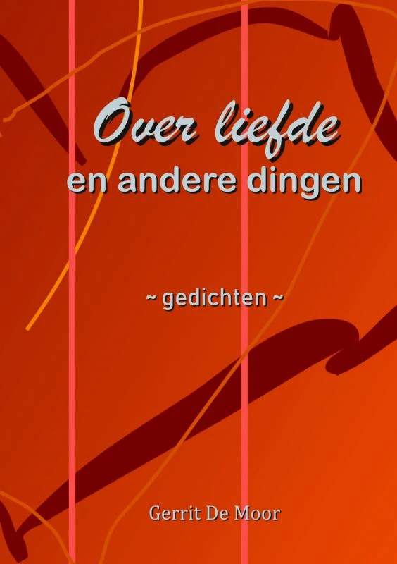 Over liefde en andere dingen – Gerrit De Moor – boek cover