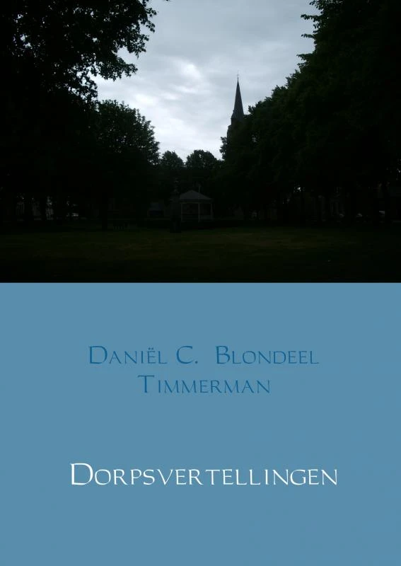 Dorpsvertellingen – Daniël C. Blondeel Timmerman – boek cover