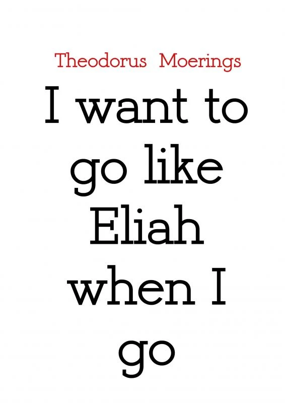 I want to go like Eliah when I go – Theodorus Moerings – boek cover