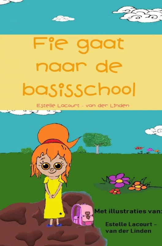Fie gaat naar de basisschool – Estelle Lacourt - van der Linden – boek cover