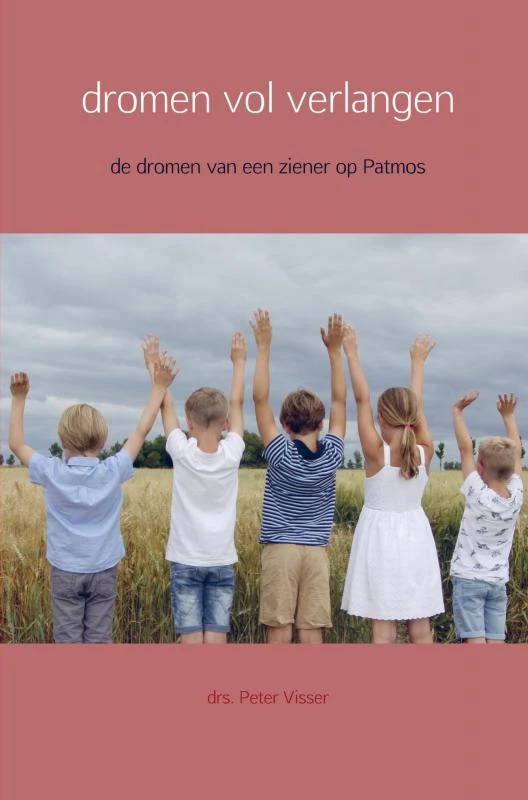 dromen vol verlangen – drs. Peter Visser – boek cover