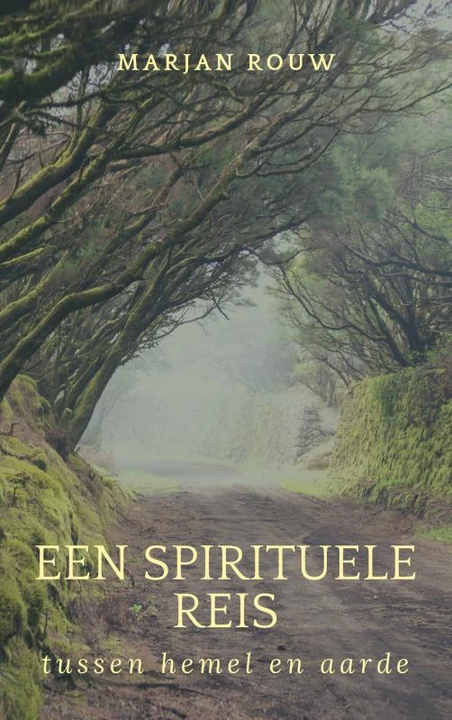 Een spirituele reis tussen hemel en aarde – Marjan Rouw – boek cover