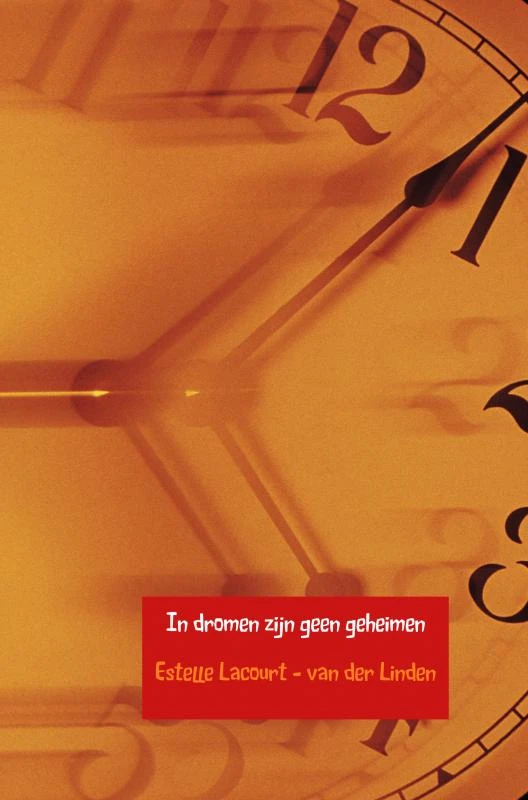 In dromen zijn geen geheimen – Estelle Lacourt-van der Linden – boek cover