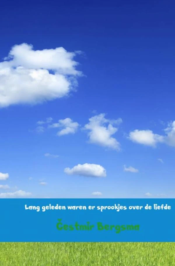 Lang geleden waren er sprookjes over de liefde – ?estmir Bergsma – boek cover