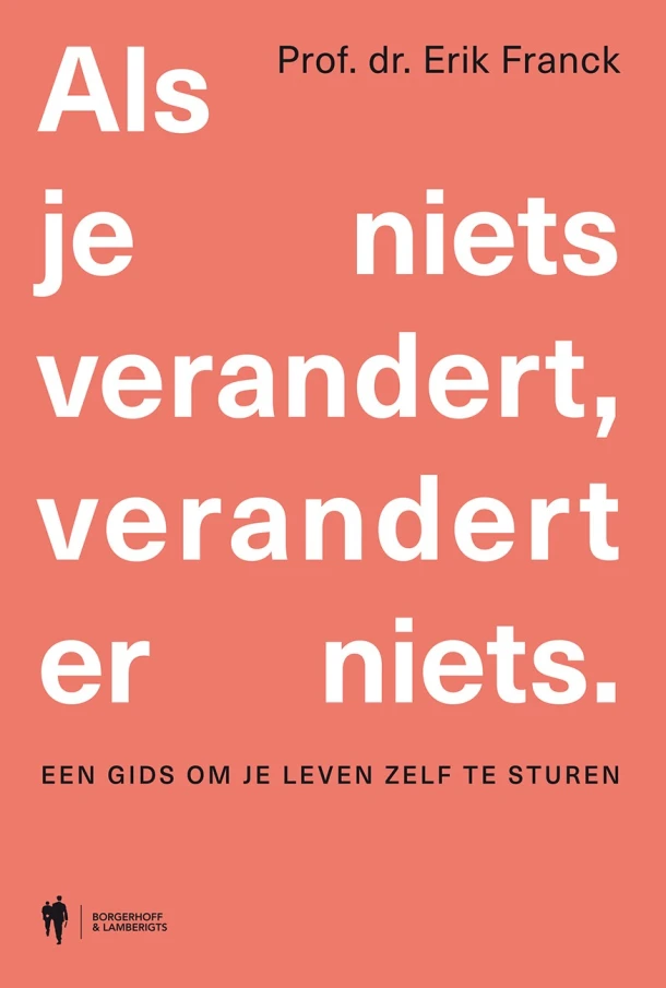 Als je niets verandert, verandert er niets – Erik Prof. Franck – boek cover