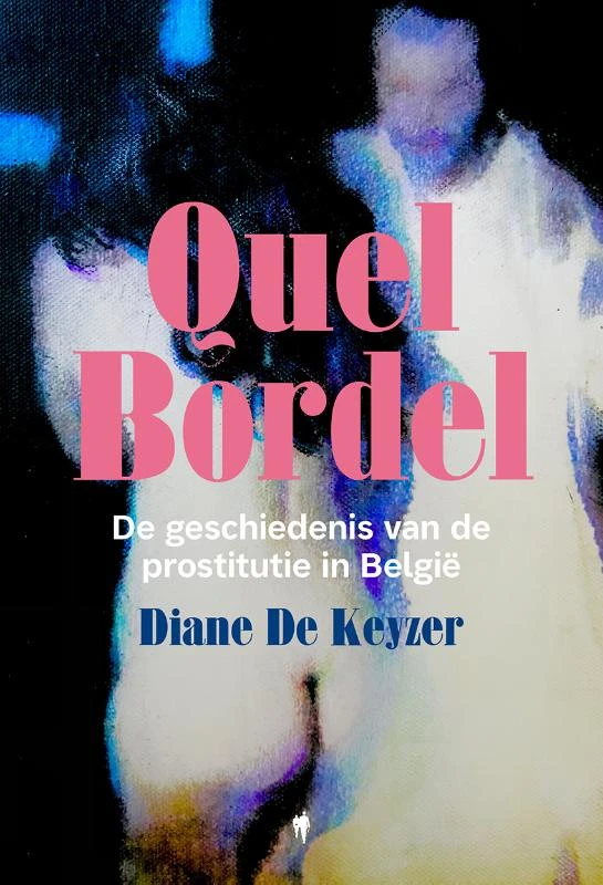 Quel Bordel – Diane De Keyzer – boek cover
