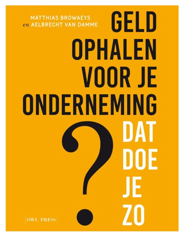 Geld ophalen voor jouw onderneming ? Dat doe je zo – Matthias Browaeys – boek cover