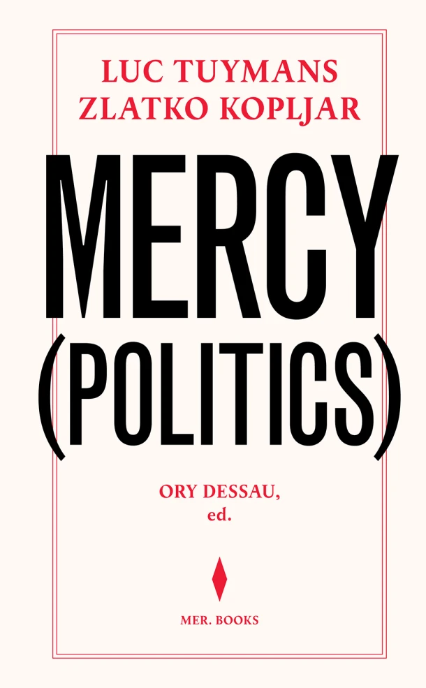 Luc Tuymans & Zlatko Kopljar. Mercy (Politics) – Zlatko Kopljar – boek cover